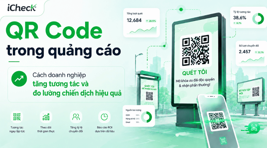 QR Code trong quảng cáo – Cách doanh nghiệp tăng tương tác và đo lường chiến dịch hiệu quả