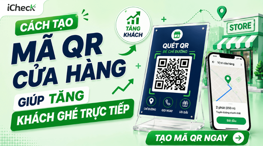 Cách tạo mã QR cửa hàng giúp tăng khách ghé trực tiếp