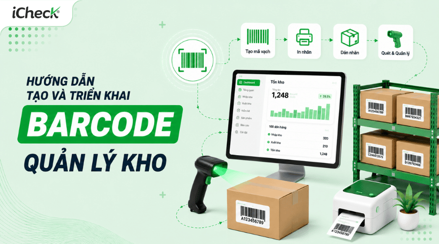 Cách tạo mã vạch quản lý kho hiệu quả — từ tạo mã đến triển khai thực tế