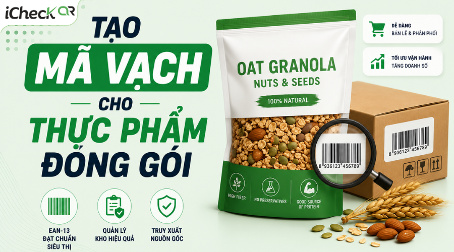 Cách tạo mã vạch cho thực phẩm đóng gói — từ đăng ký GS1 đến in tem đúng chuẩn